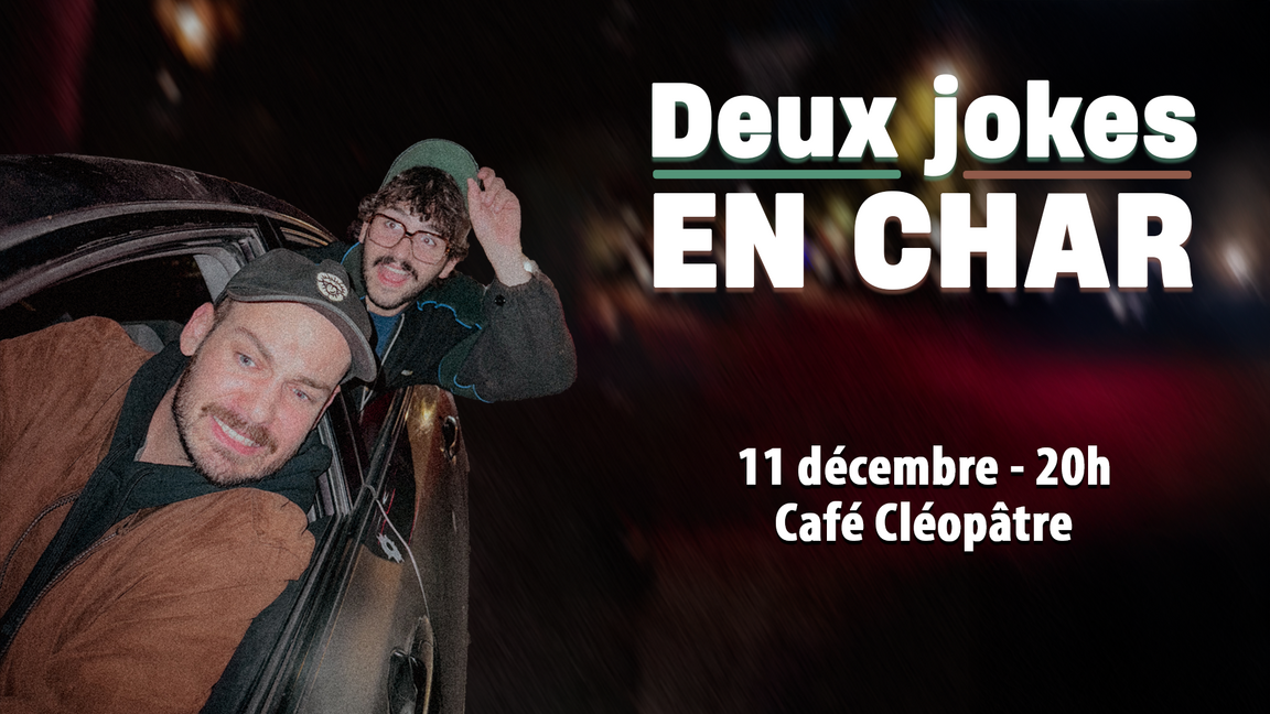 Deux jokes en char - Café Cléopâtre