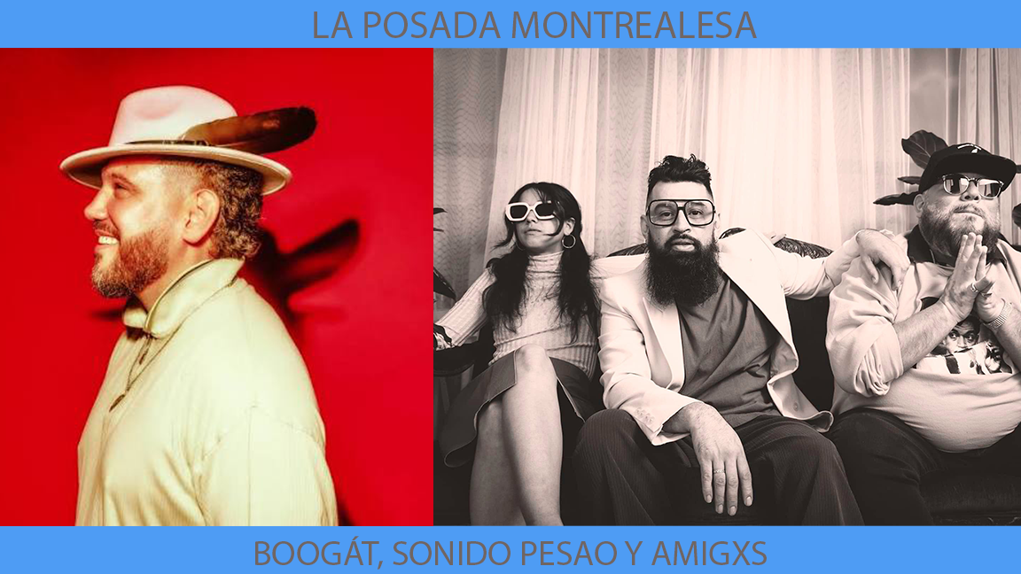 La Posada Montrealesa : Boogát, Sonido Pesao Y Amigxs