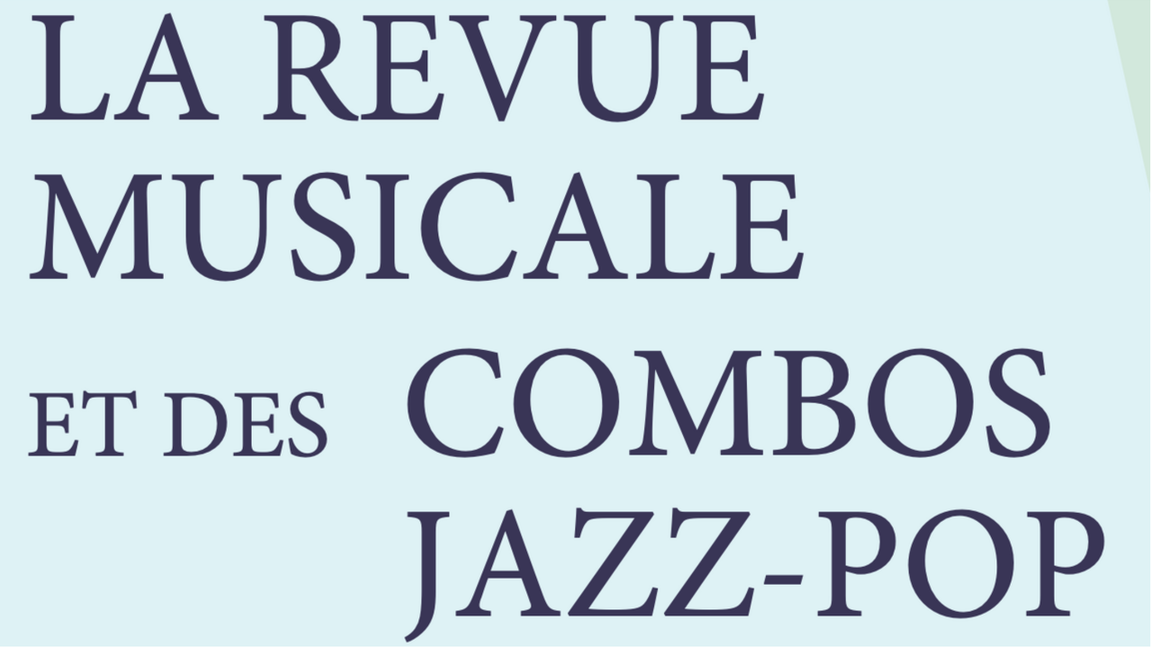 Spectacle vitrine de la revue musicale jazz-pop et des combos de première année