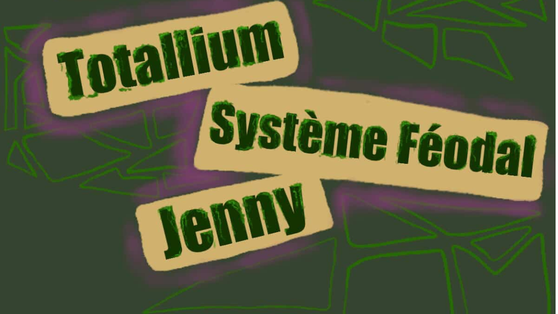 Totallium, Système Féodal et Jenny