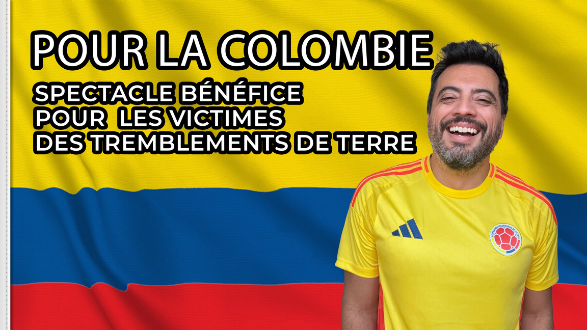 Tous pour la Colombie - Spectacle d'humour bénéfice pour les victimes des tremblements de terre