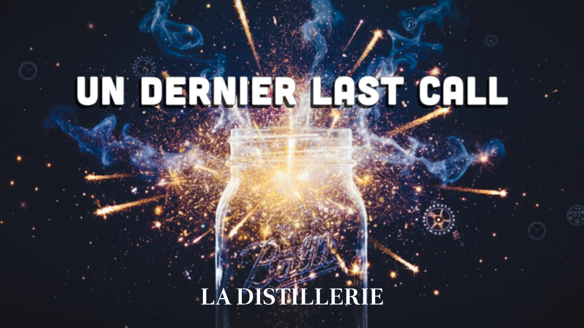 PARTY D'LA VEILLE: UN DERNIER LAST CALL