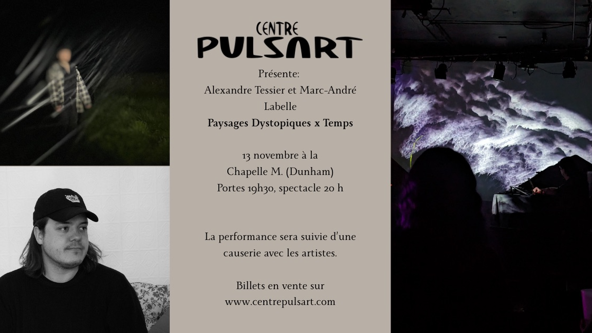 Paysages Dystopiques x Temps (Alexandre Tessier et Marc-André Labelle)