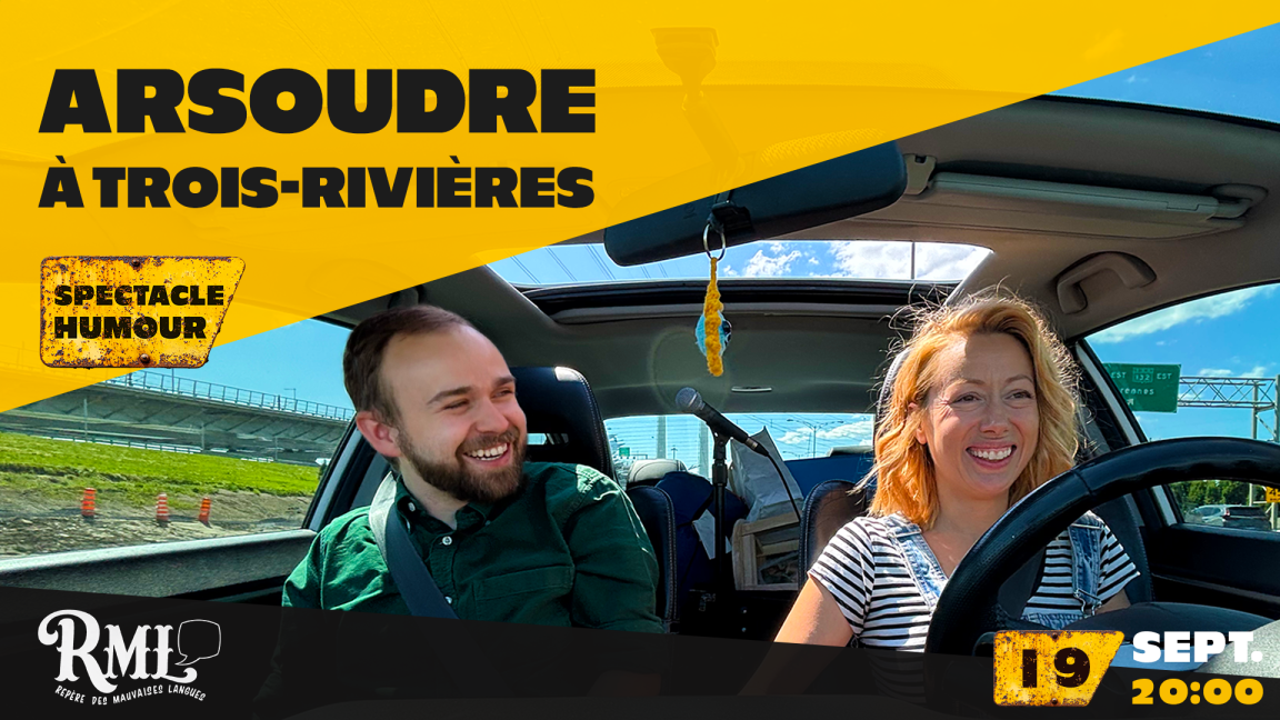Arsoudre à Trois-Rivières - Spectacle d'humour
