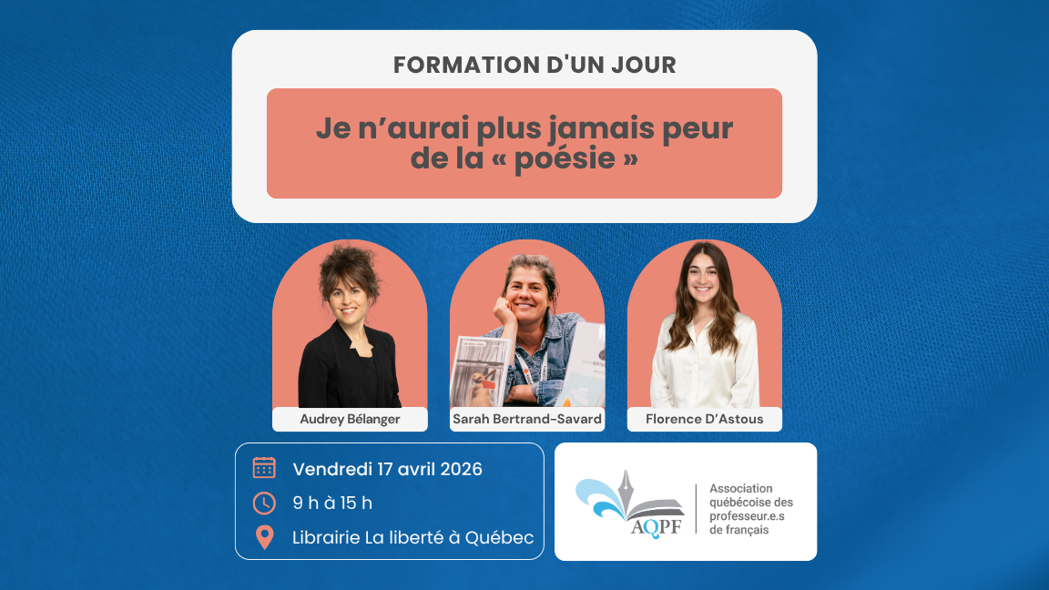 Je n’aurai plus jamais peur de la « poésie » - AQPF 25/26