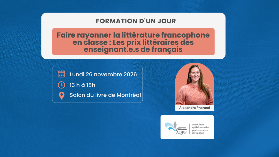 Faire rayonner la littérature francophone en classe : Les prix littéraires des enseignant.e.s de français - AQPF 26/27