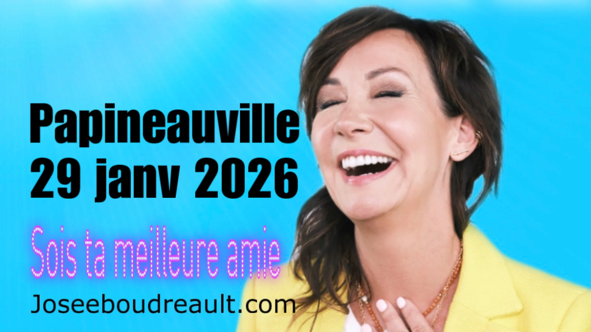 PAPINEAUVILLE SOIS TA MEILLEURE AMIE JOSEE BOUDREAULT