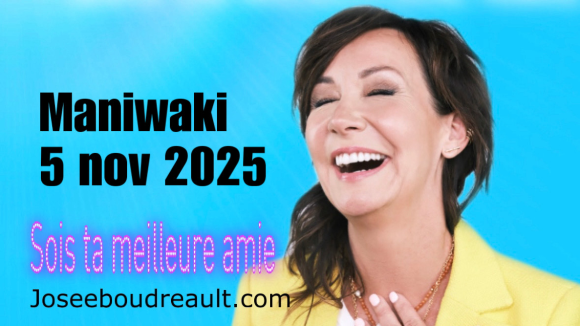 MANIWAKI SOIS TA MEILLEURE AMIE JOSEE BOUDREAULT