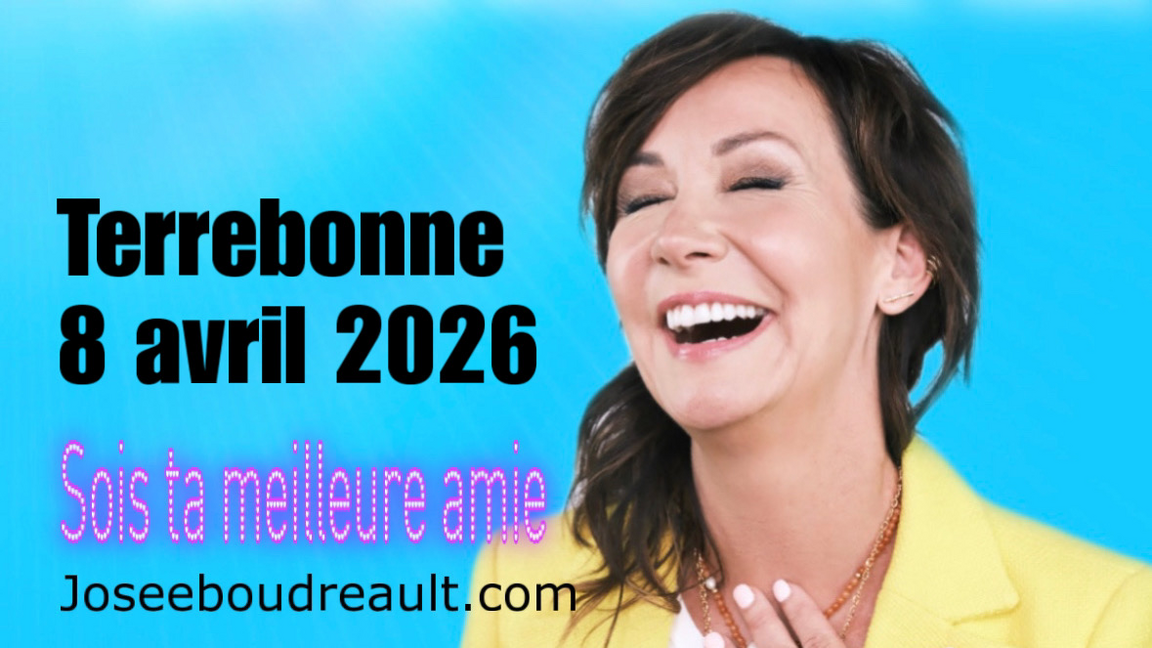 TERREBONNE SOIS TA MEILLEURE AMIE JOSEE BOUDREAULT
