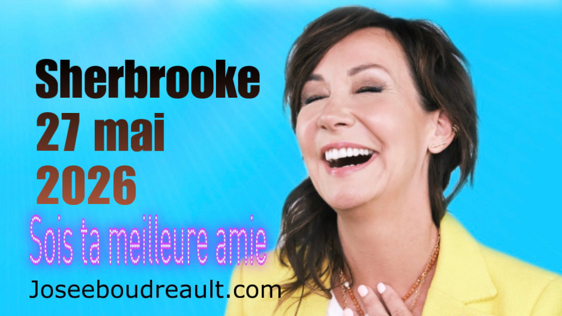 SHERBROOKE SOIS TA MEILLEURE AMIE JOSEE BOUDREAULT