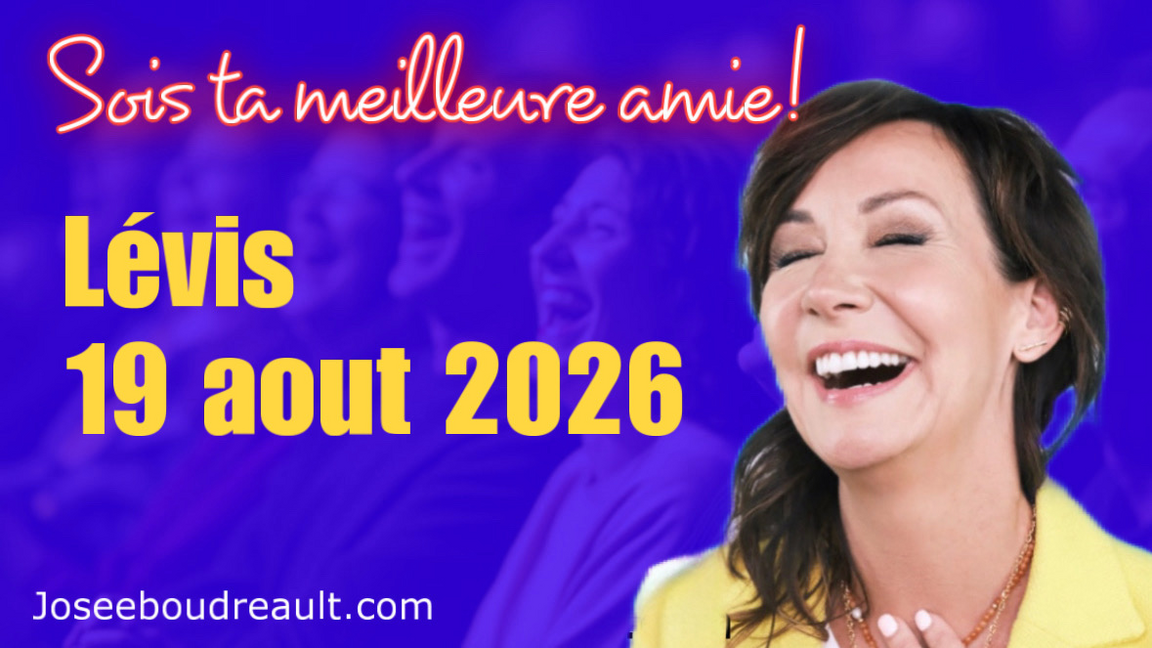 LÉVIS SOIS TA MEILLEURE AMIE JOSEE BOUDREAULT