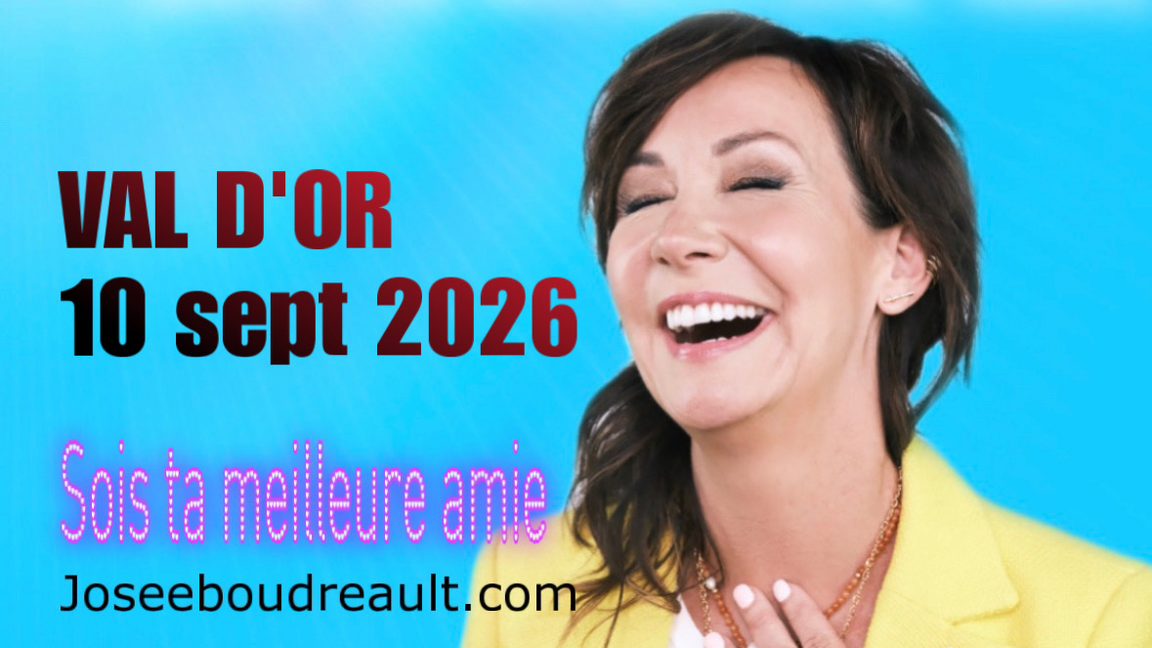 VAL D'OR SOIS TA MEILLEURE AMIE JOSEE BOUDREAULT