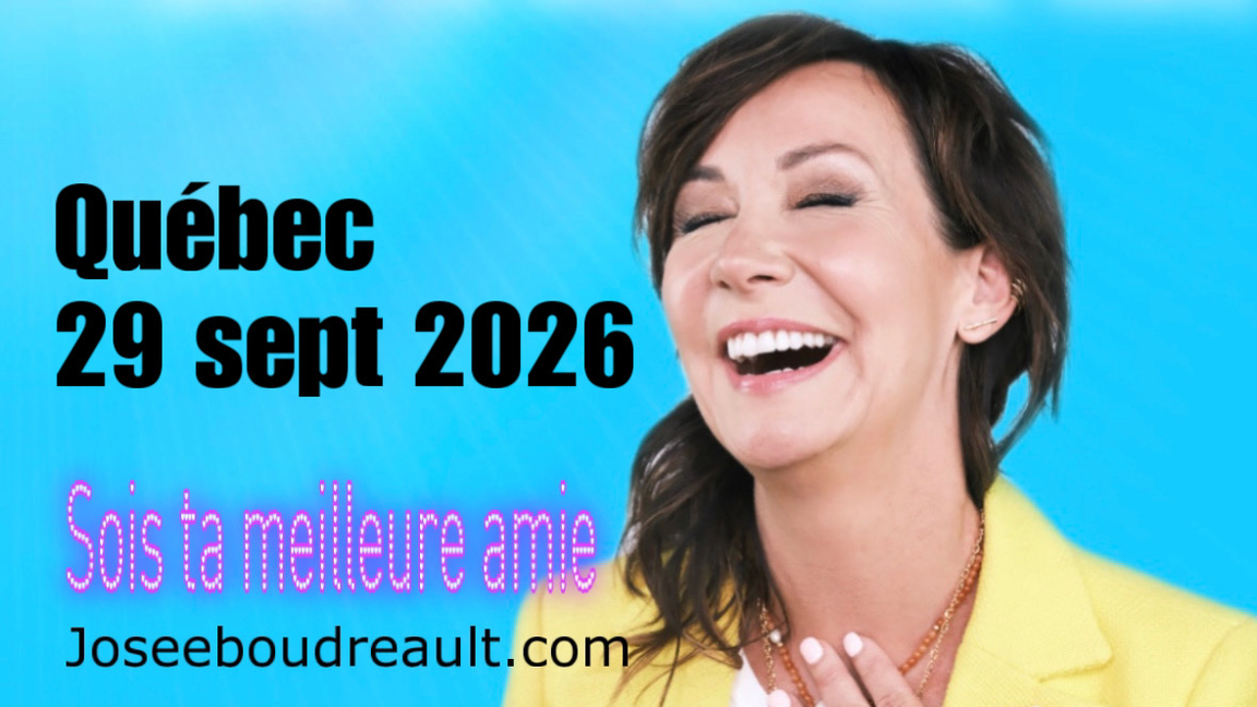 QUEBEC SOIS TA MEILLEURE AMIE JOSEE BOUDREAULT