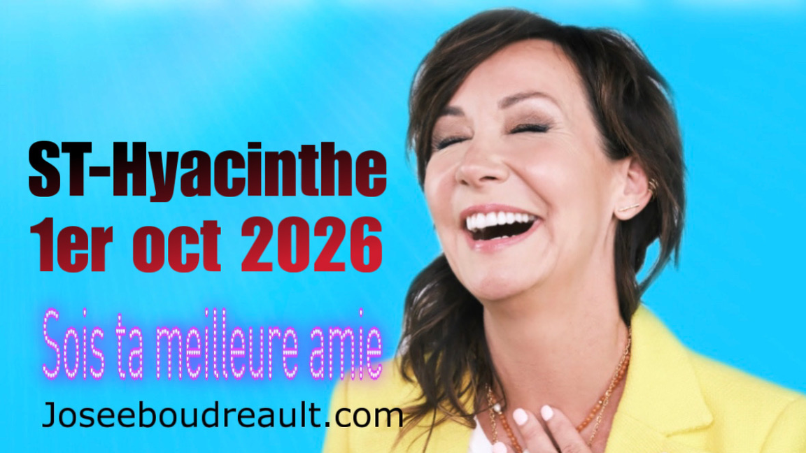 ST-HYACINTHE SOIS TA MEILLEURE AMIE JOSEE BOUDREAULT