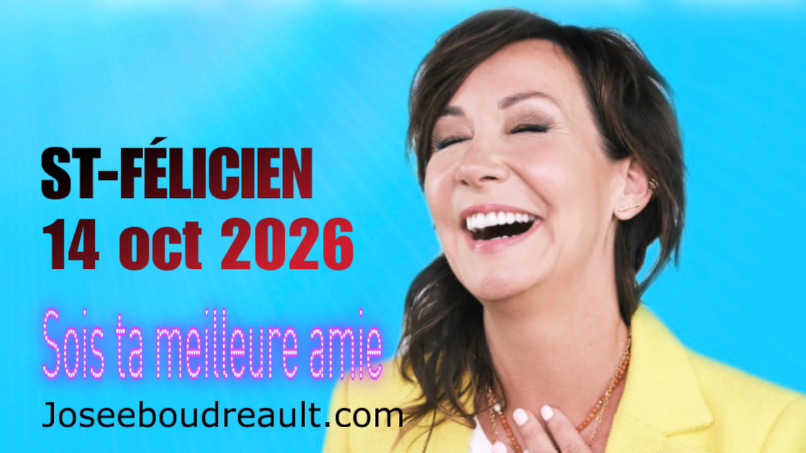 SAINT-FÉLICIEN SOIS TA MEILLEURE AMIE JOSEE BOUDREAULT