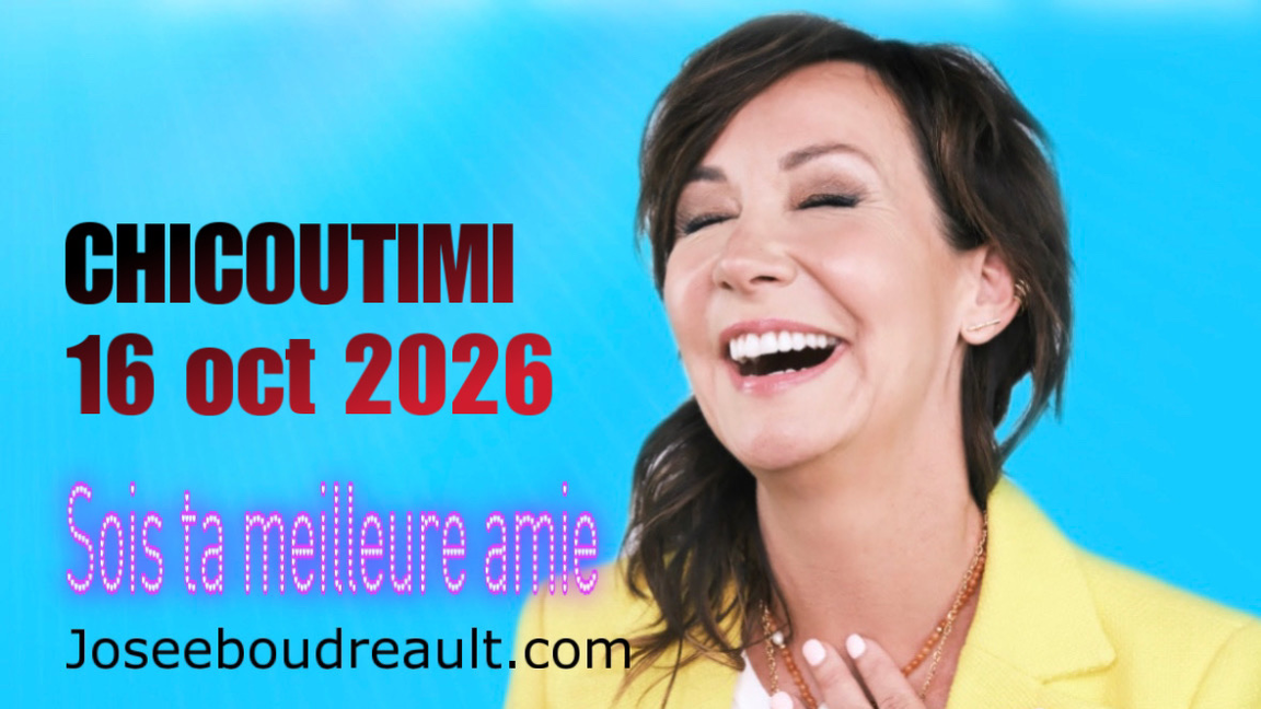 CHICOUTIMI SOIS TA MEILLEURE AMIE JOSEE BOUDREAULT