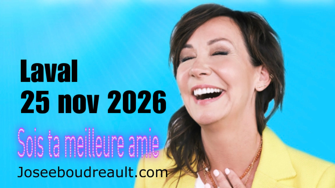 LAVAL SOIS TA MEILLEURE AMIE JOSEE BOUDREAULT