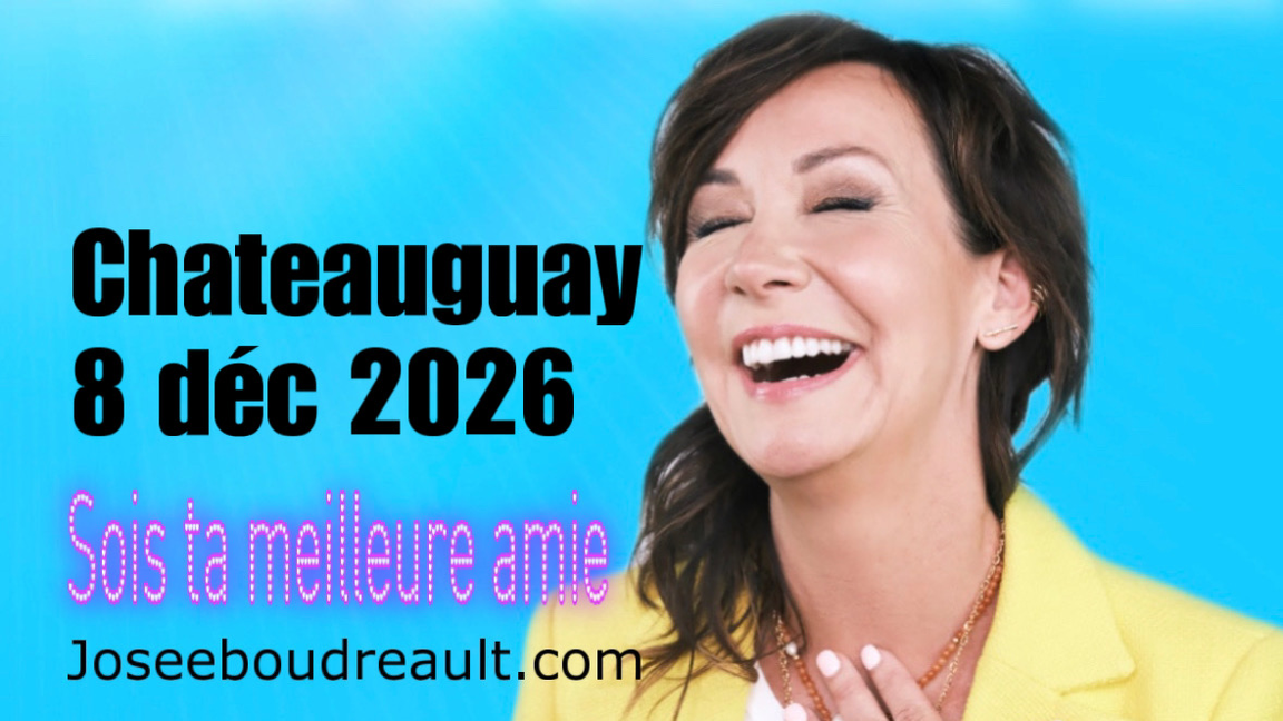 CHATEAUGUAY SOIS TA MEILLEURE AMIE JOSEE BOUDREAULT
