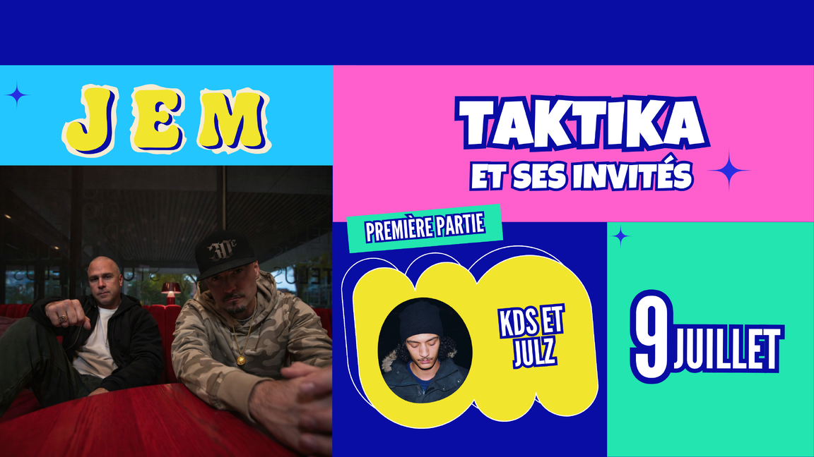 Chapiteau V.I.P - Taktika, en première partie : KDS et Julz