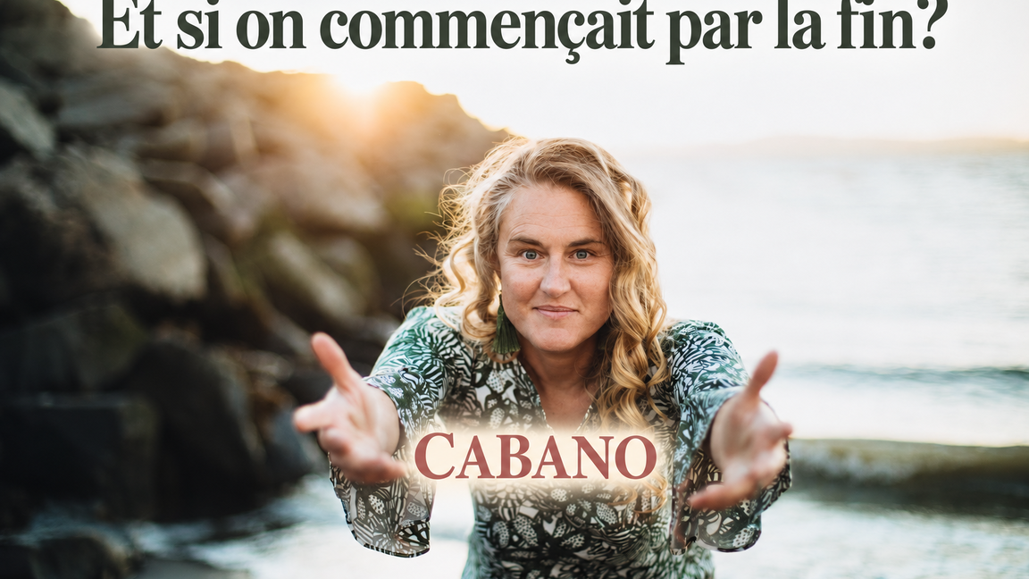 Et si on commençait par la fin? (Cabano)