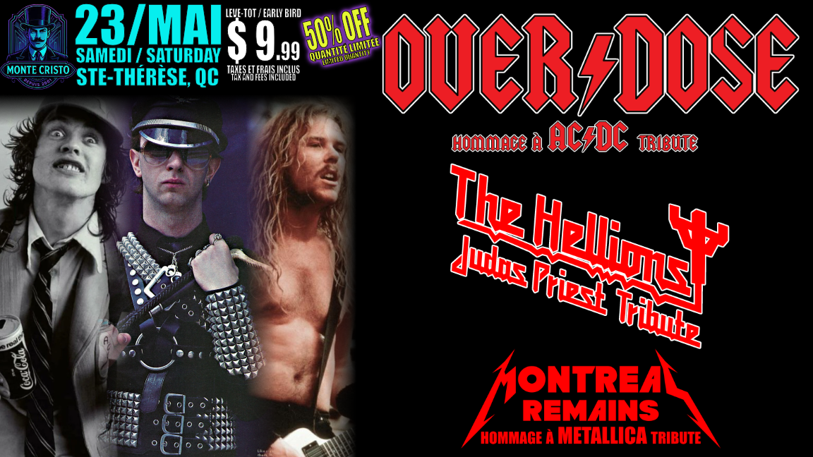 TRIPLE HOMMAGE: AC/DC, JUDAS PRIEST & METALLICA par OVERDOSE, THE HELLIONS & MONTREAL REMAINS | Le Montecristo