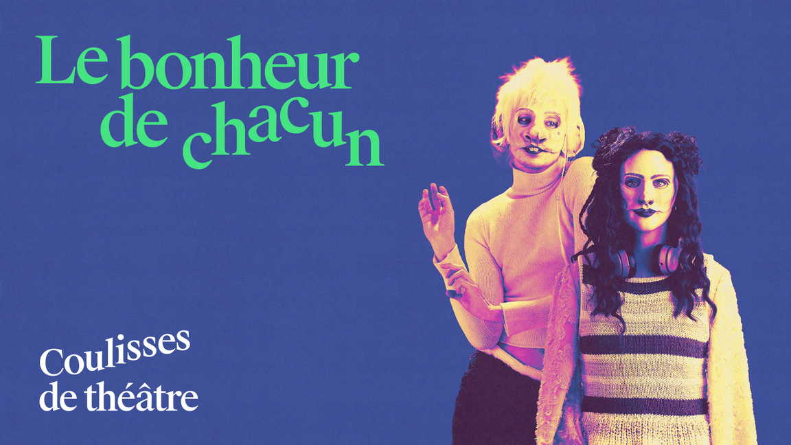 Coulisses de théâtre : Le bonheur de chacun