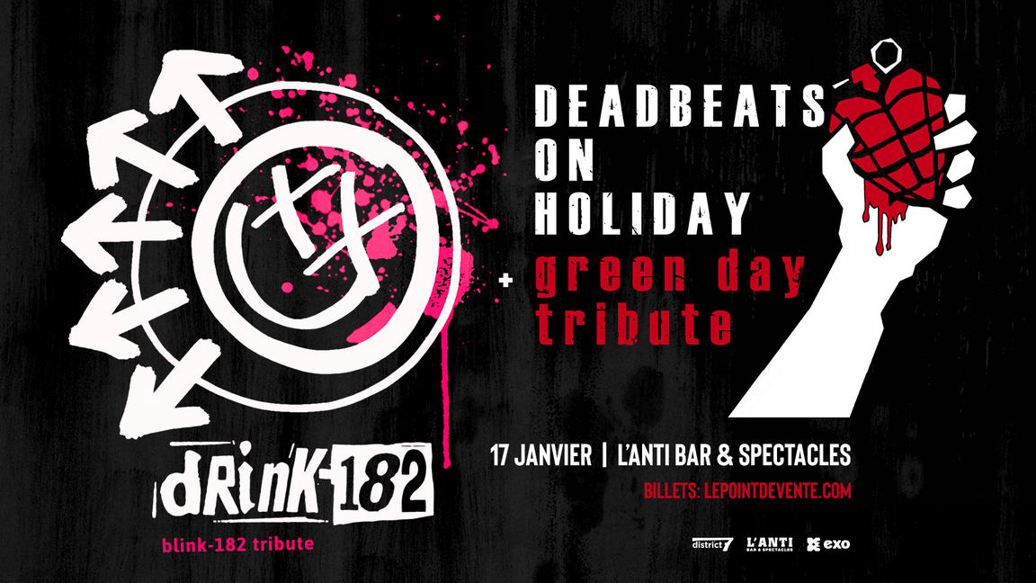 Drink 182 - Hommage à Blink 182 et Deadbeats on Holiday - Hommage à Green Day