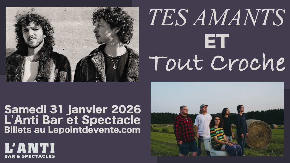 Tes Amants et Tout Croche