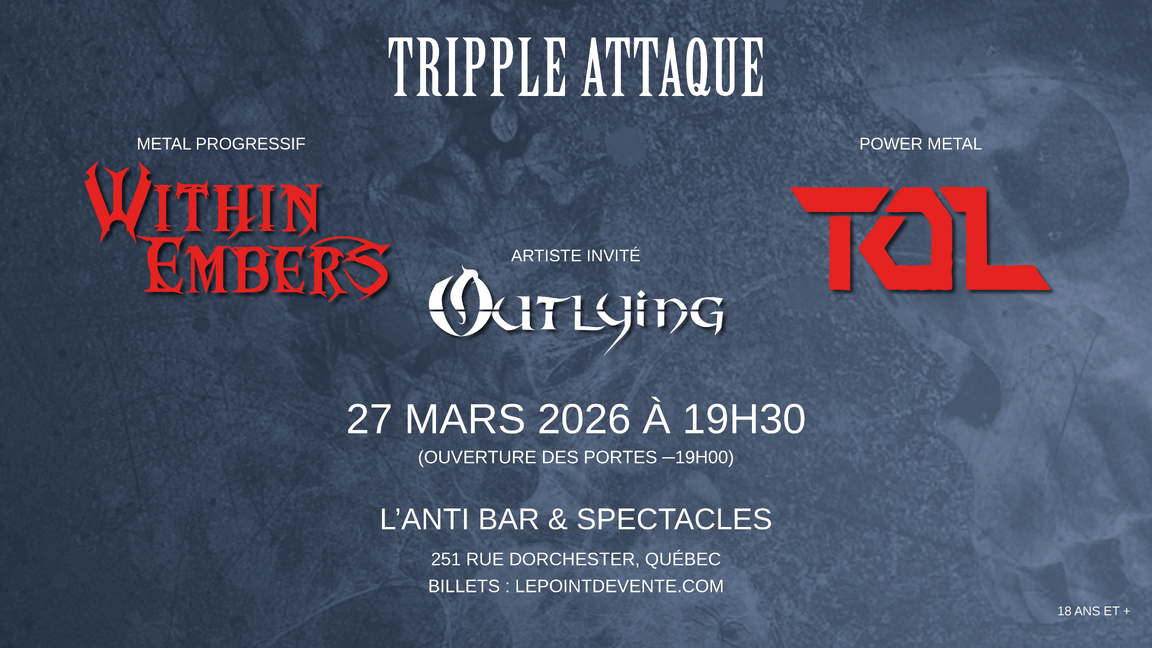 Triple Attaque avec Within Embers, TOL et Outlying