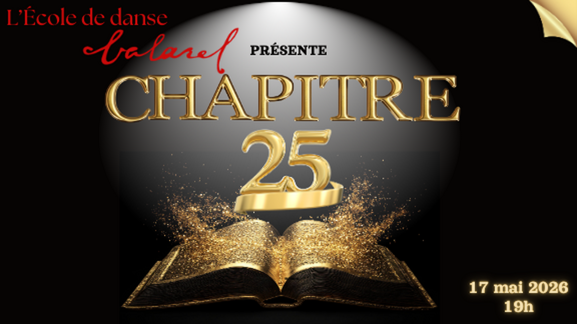 Chapitre 25 - École de danse Balarel -  Représentation de 19h