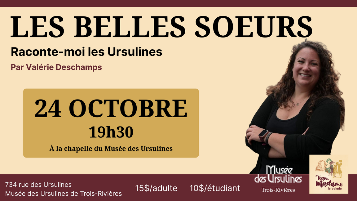 Les Belles Sœurs : raconte-moi les Ursulines