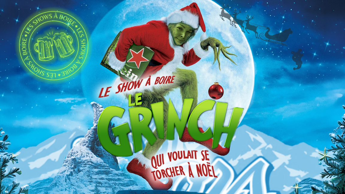 Le Grinch - Le show à boire