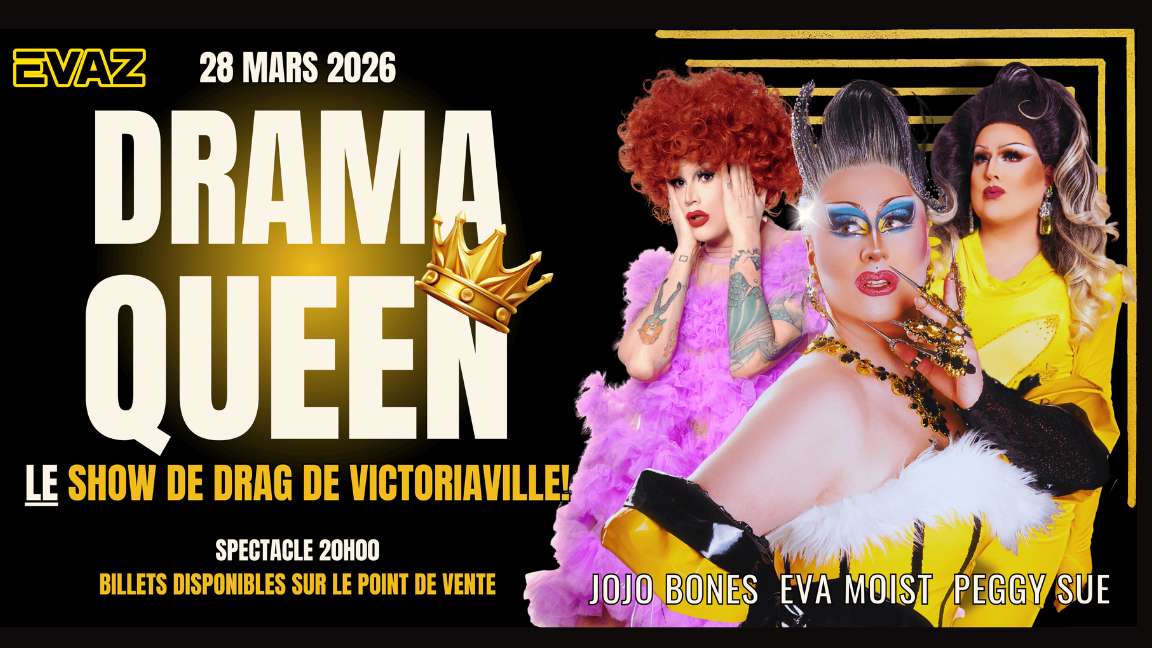 DRAMA QUEEN : LE drag show de Victo 18+