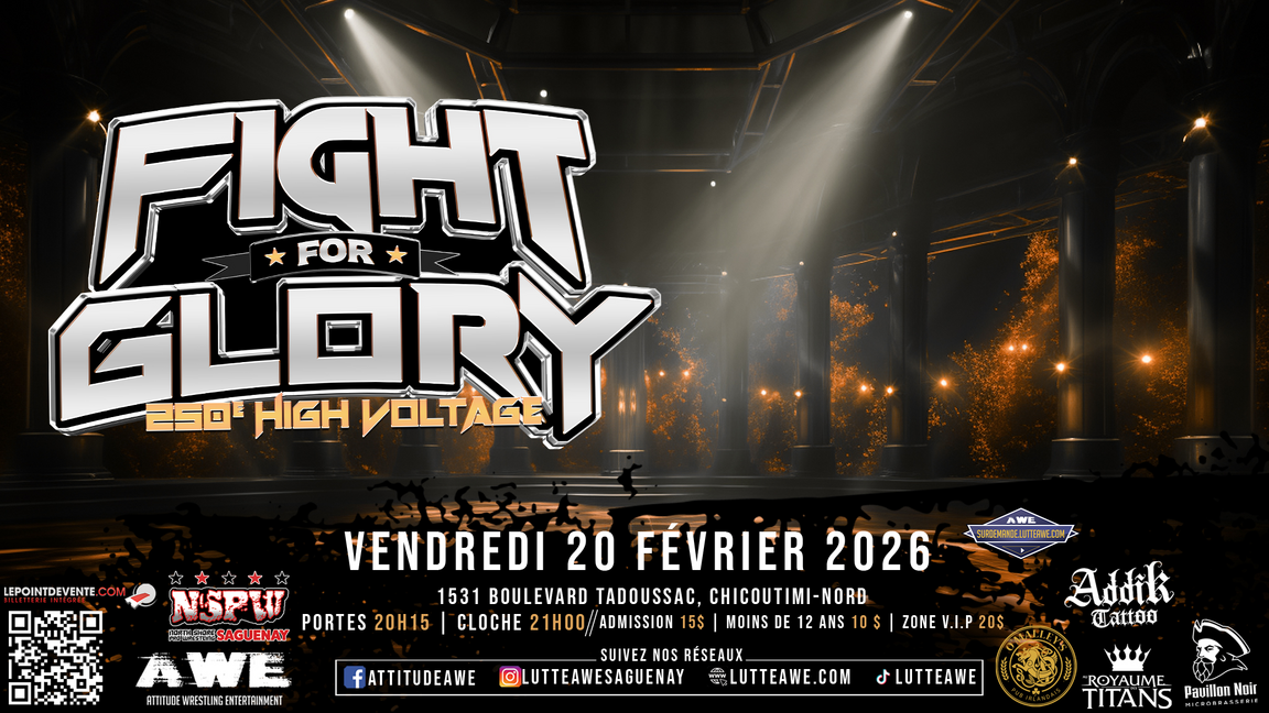 SPECTACLE DE LUTTE - HIGH VOLTAGE #250  - FIGHT FOR GLORY