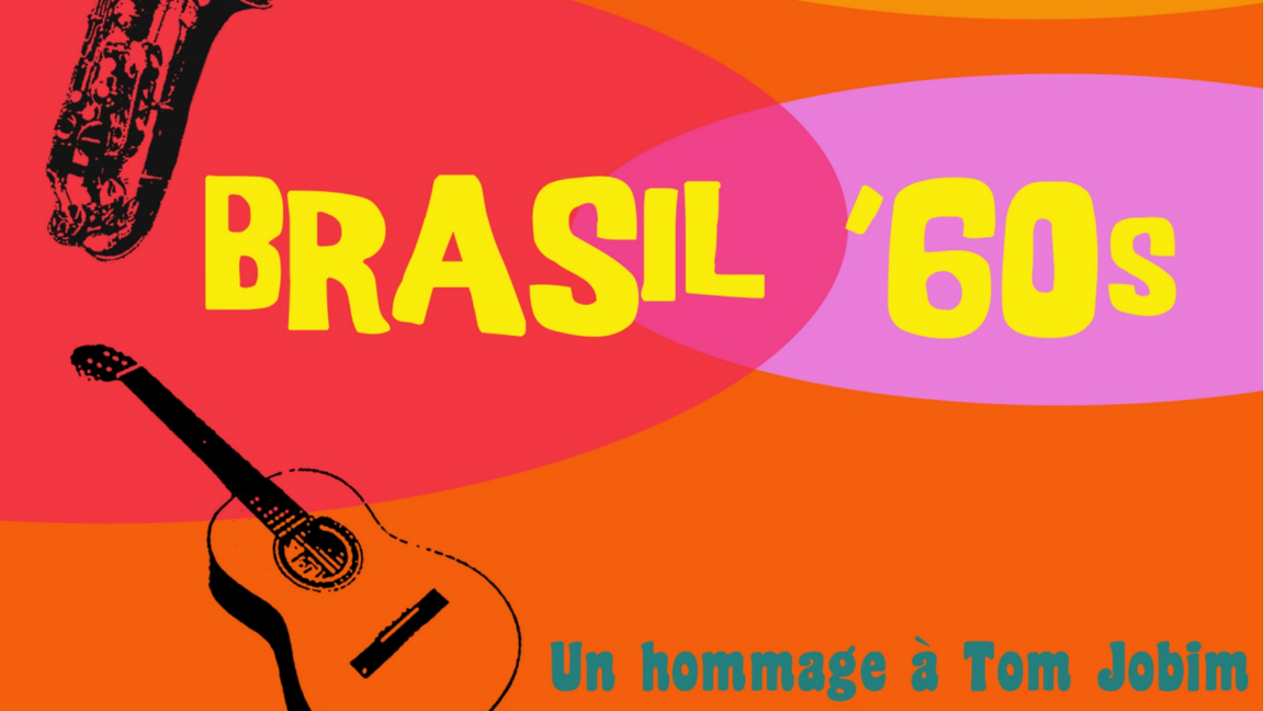 Brasil '60s - Les mardi jazz