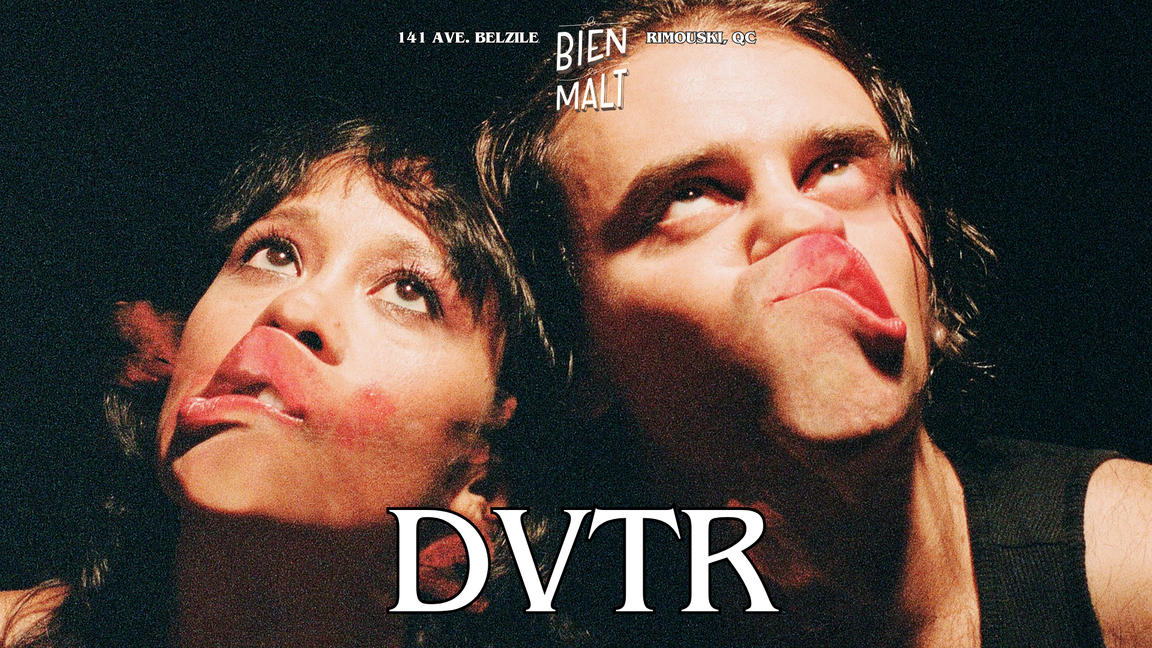 DVTR @ Le Bien, le Malt