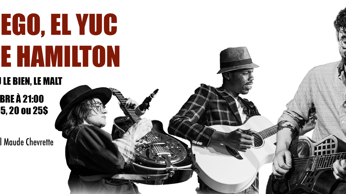 El Yuc / Samarego / Antoine Hamilton @ Le Bien, le Malt