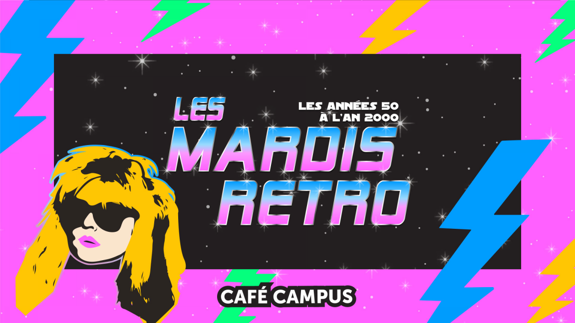 Les Mardis Rétro du Café Campus