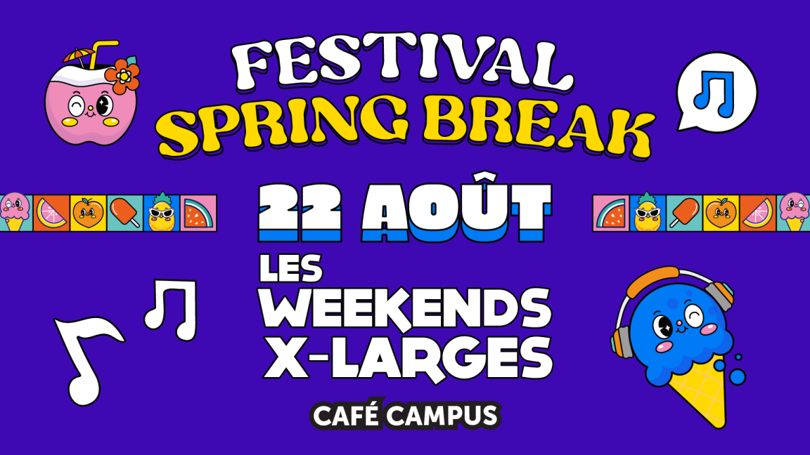 Vendredi X-Large • Festival Spring Break du Café Campus