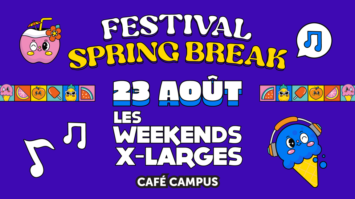 Samedi X-Large • Festival Spring Break du Café Campus
