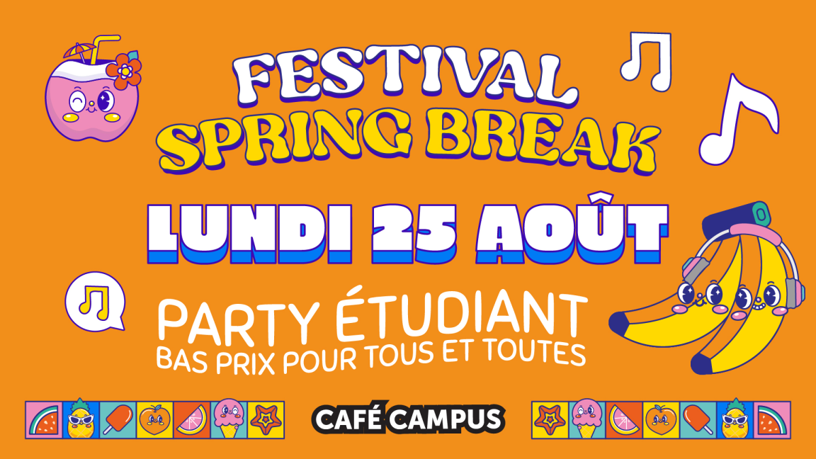 Party étudiant • Festival Spring Break du Café Campus
