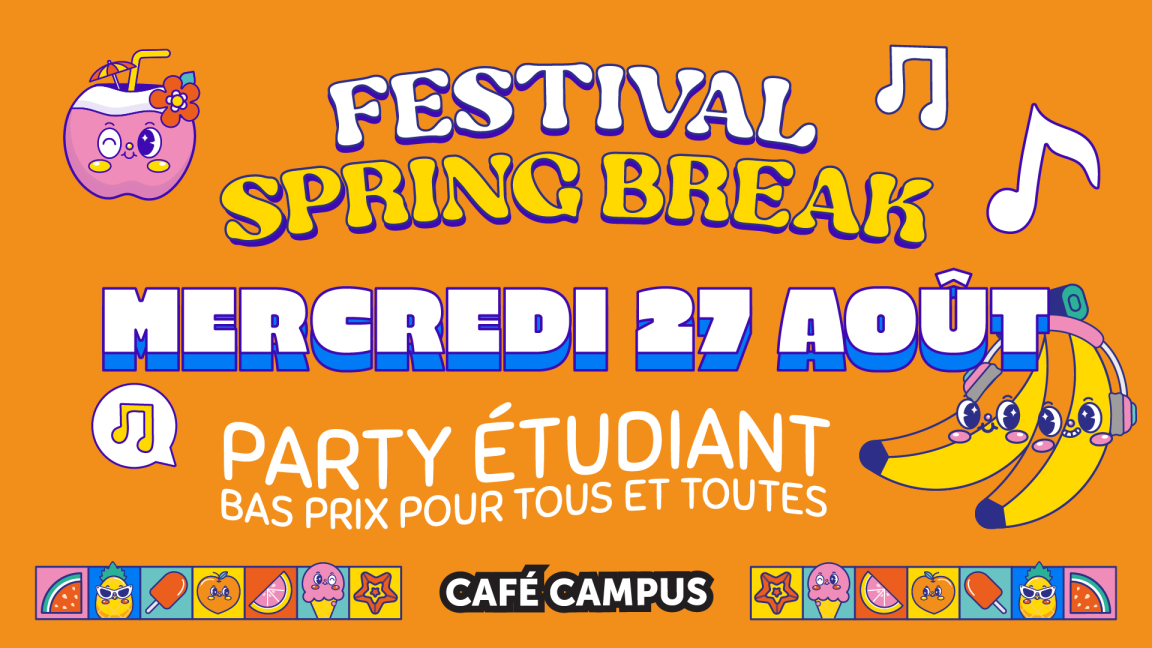 Party étudiant • Festival Spring Break du Café Campus