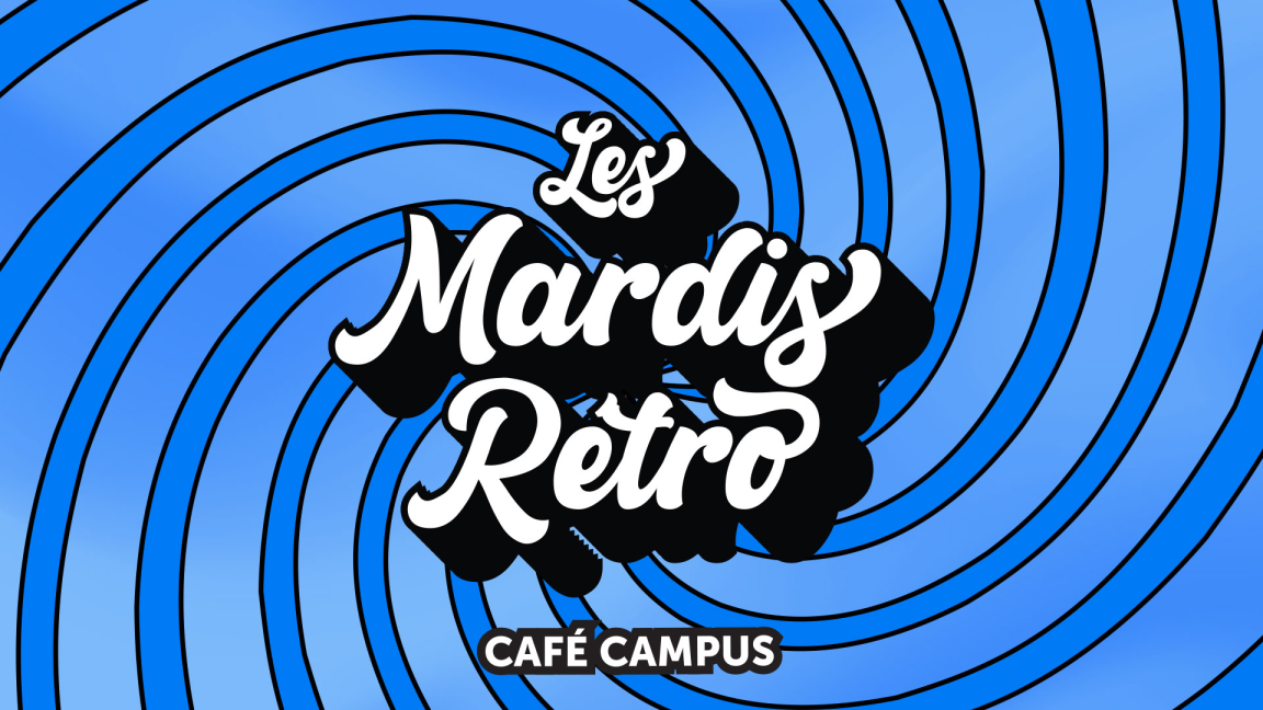 Les Mardis Rétro du Café Campus