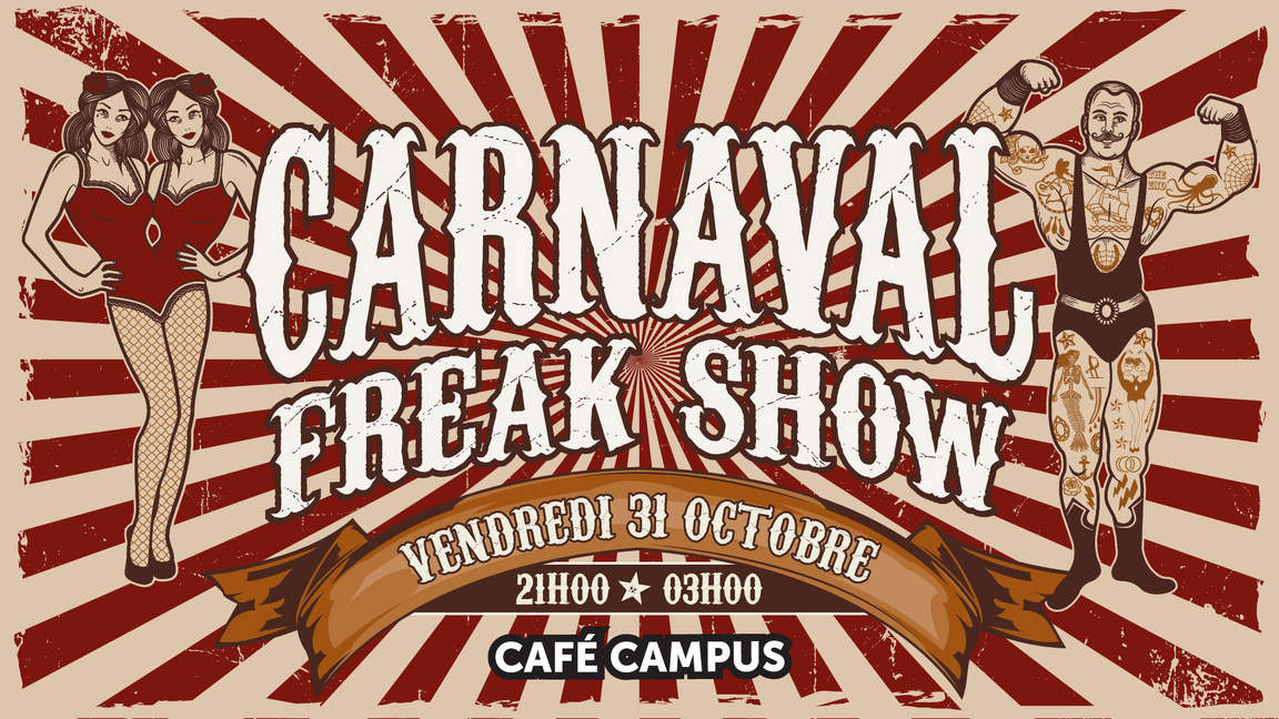 Carnaval Freak Show: fête foraine déjantée au Café Campus • Soir 1