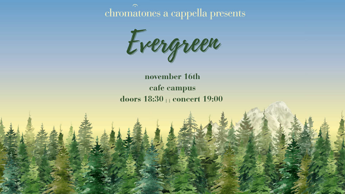 Chromatones A Cappella presents : Evergreen