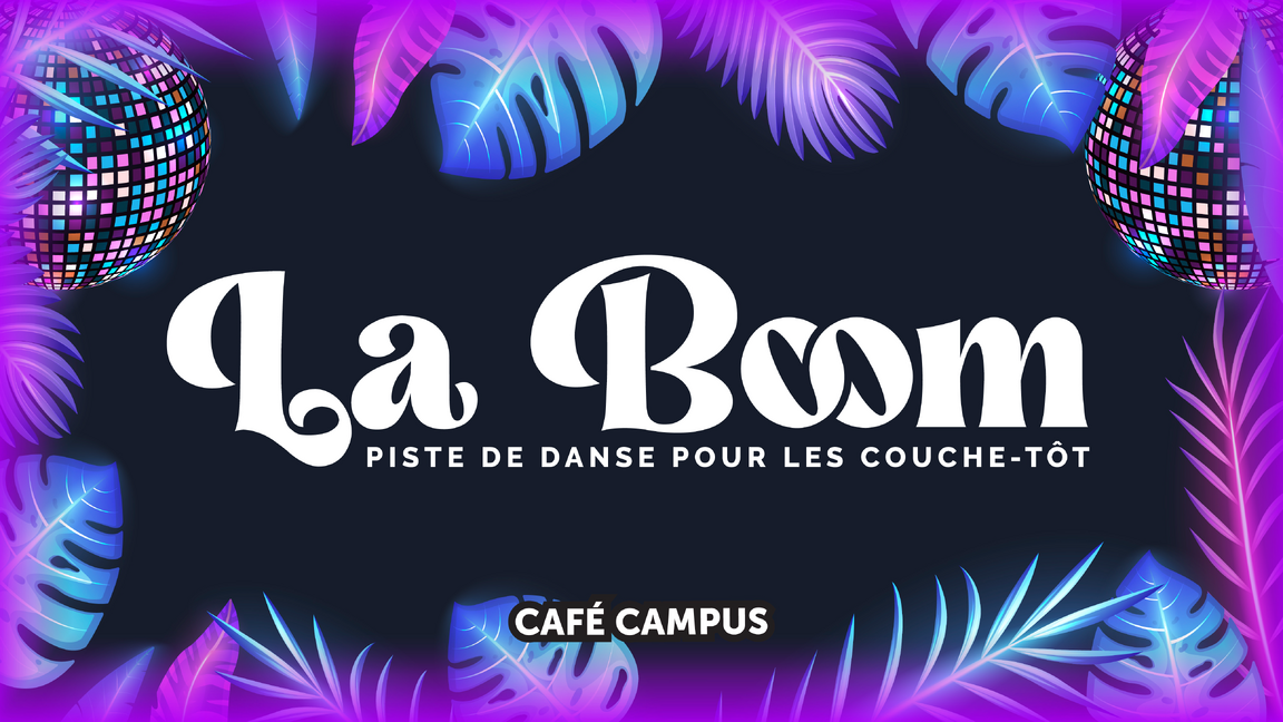 LA BOOM: piste de danse pour les couche-tôt - Café Campus
