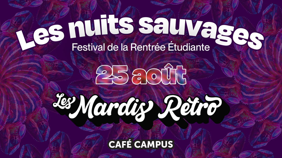 Les Mardis Rétro - Festival Les nuits sauvages au Café Campus
