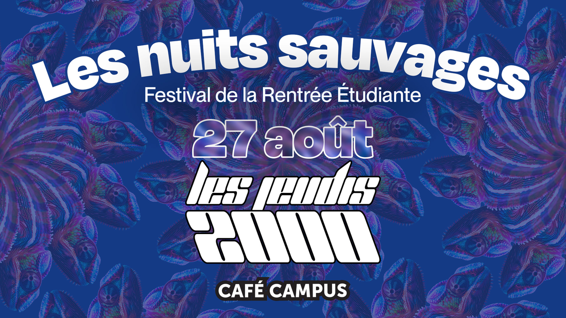 Les Jeudis 2000 - Festival Les nuits sauvages au Café Campus