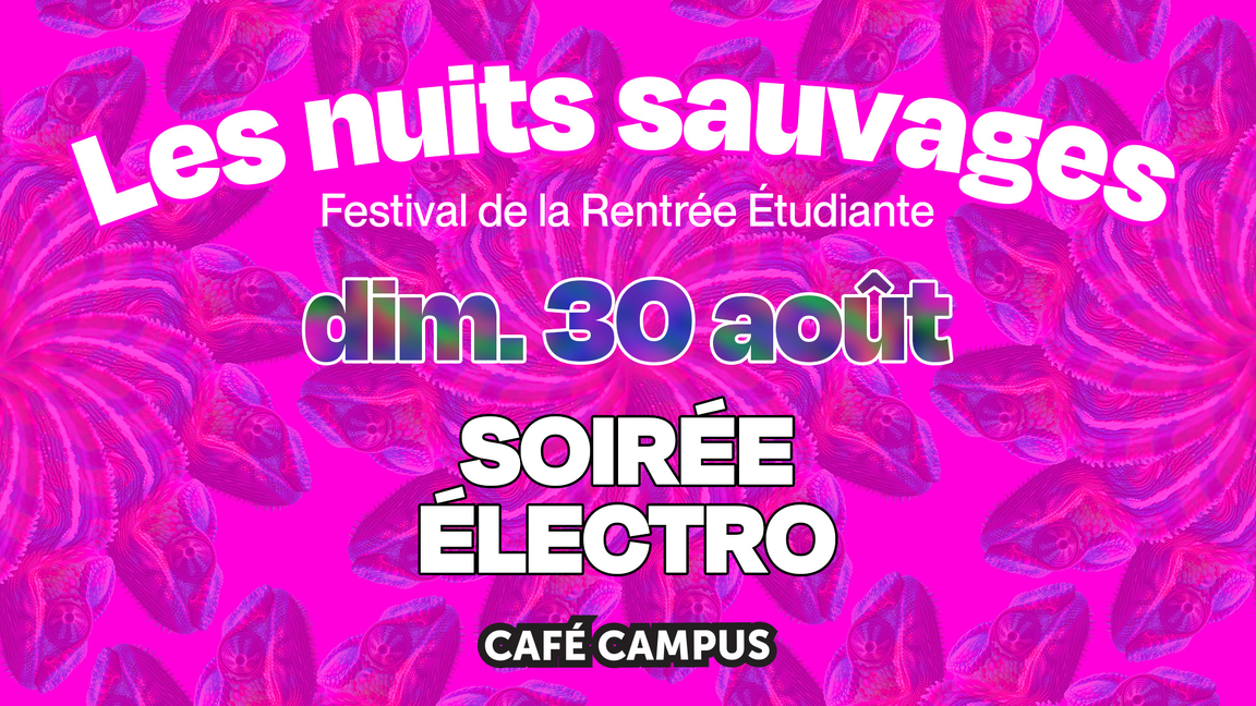 Soirée Électro - Festival Les nuits sauvages au Café Campus