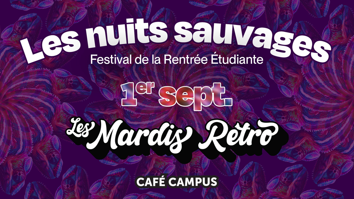 Les Mardis Rétro - Festival Les nuits sauvages au Café Campus